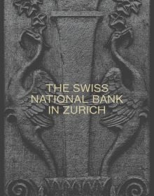 Book cover of The Swiss National Bank in Zurich, with decorative carved, long necked birds holding ivy. Published by Scheidegger & Spiess.