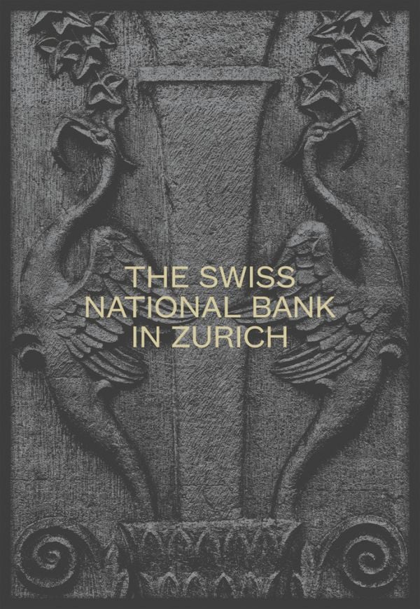 Book cover of The Swiss National Bank in Zurich, with decorative carved, long necked birds holding ivy. Published by Scheidegger & Spiess.