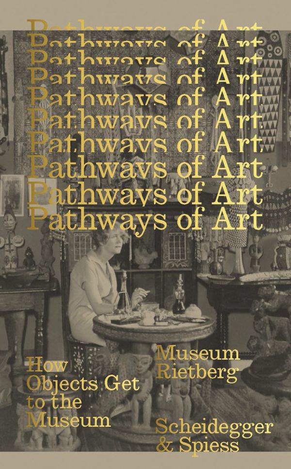 Book cover of Pathways of Art: How Objects Get to the Museum, with a woman sitting at table smoking a cigarette, surrounded by African art. Published by Scheidegger & Spiess.