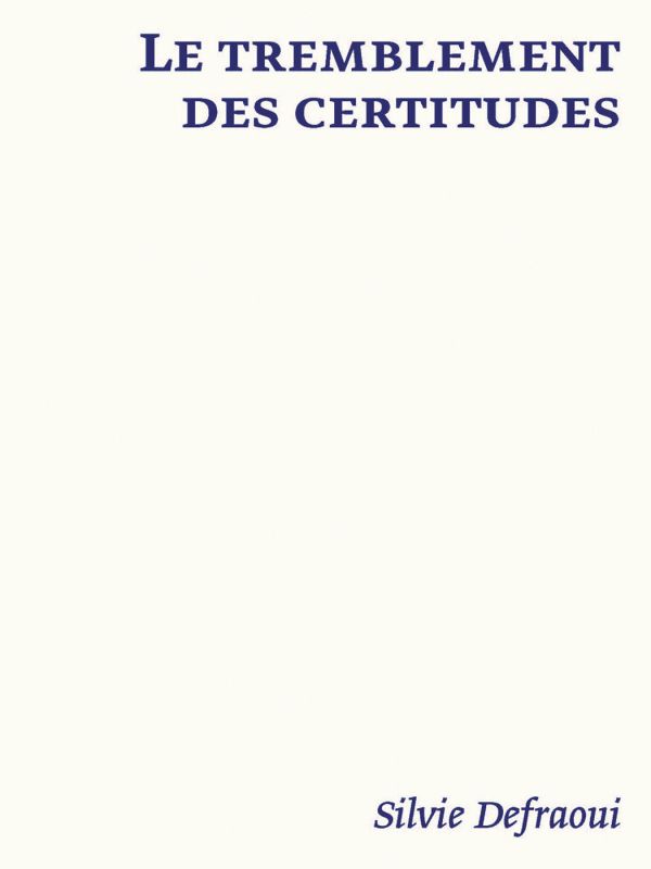 Book cover of Le tremblement des certitudes. Published by Scheidegger & Spiess.