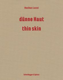 Book cover of 'Rochus Lussi—Thin Skin, Works 1992–2023'. Published by Scheidegger & Spiess.