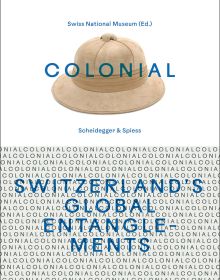 Book cover of Colonial – Switzerland’s Global Entanglements, with a beige Safari hat. Published by Scheidegger & Spiess.