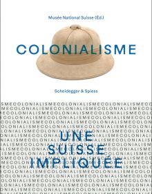 Book cover of Colonialisme – une Suisse impliquée, with a beige Safari hat. Published by Scheidegger & Spiess.