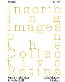 Book cover of Pauline Julier: Inscribing Images on the Collective Retina. Published by Scheidegger & Spiess.