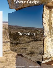 Book cover of Séverin Guelpa: Trembling; with a mirror on a stack of rocks. Published by Scheidegger & Spiess.