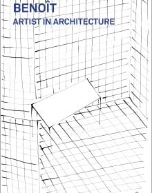 Book cover of Benoît: Artist in Architecture. Published by Scheidegger & Spiess.