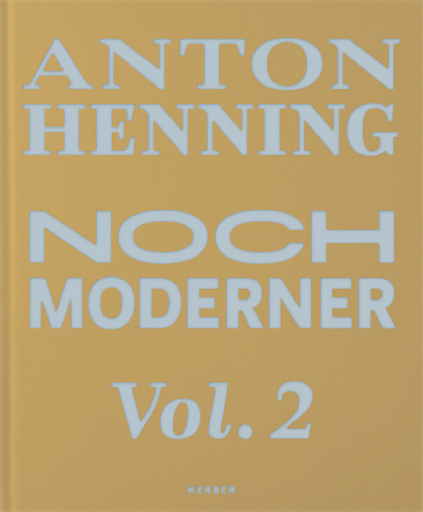 Book cover of Anton Henning Noch moderner Vol. 2. Published by Kerber.