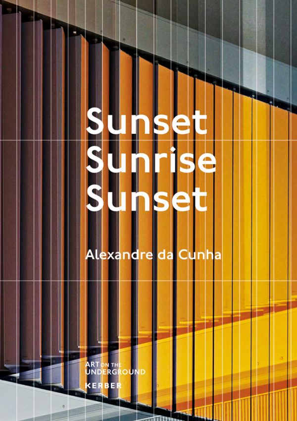 Book cover of Alexandre da Cunha. Sunset, Sunrise, Sunset. Published by Kerber.
