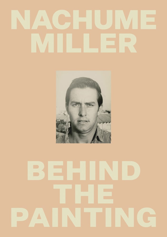 Beige cover with small head shot of Nachume Miller with NACHUME MILLER BEHIND THE PAINTING in pale yellow font