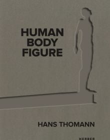 Book cover of Hans Thomann: Human - Body - Figure, with a stencil of human figure standing on end of plank. Published by Kerber.