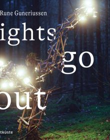 Book cover of Rune Guneriussen Lights go out, with a light installation on wood structure, in a dark forest setting. Published by Kerber.