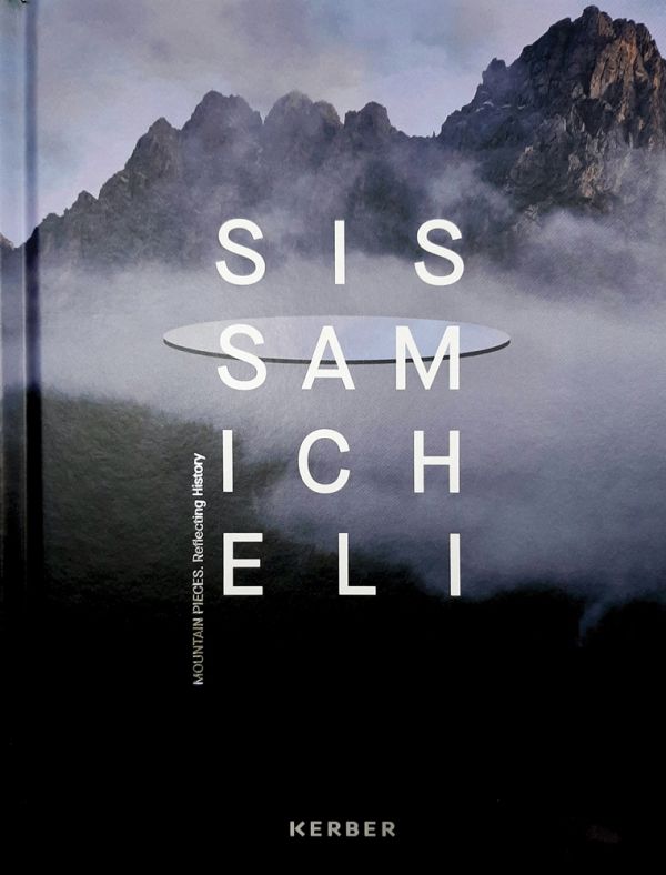 Book cover of Sissa Micheli: Mountain Pieces. Reflecting History, with South Tyrolean mountains surrounded by mist. Published by Kerber.