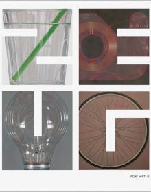 Book cover of René Wirths: ZEUG, with four photographs featuring a green straw in a glass, a bicycle wheel, and a light bulb, Published by Kerber.