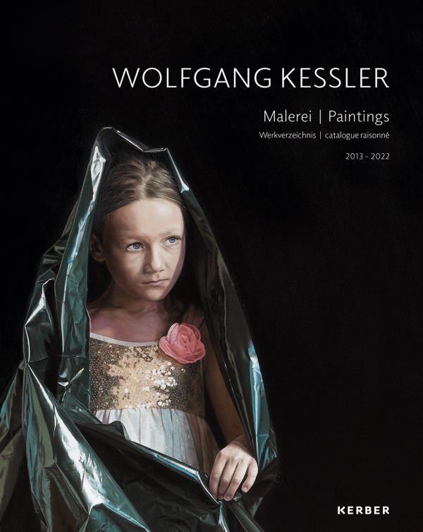 Book cover of Wolfgang Kessler, Paintings. Catalogue Raisonné 2013–2022, with a painting of young girl with metallic sheet draped over head. Published by Kerber.