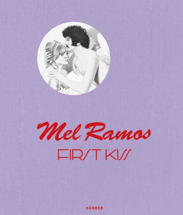 Book cover of Mel Ramos, First Kiss, with an oil sketch of couple naked from torso up. Published by Kerber.