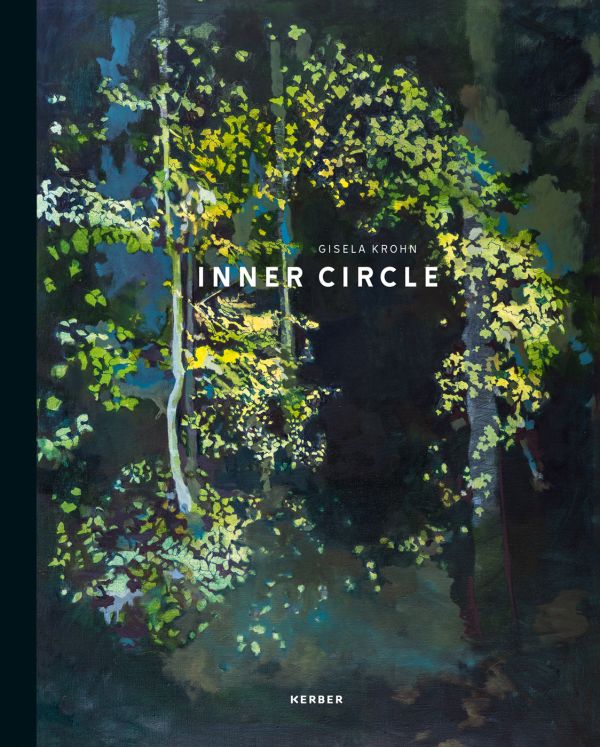 Book cover of Gisela Krohn, Inner Circle, with highlighted green leaves in front of dark forest. Published by Kerber.