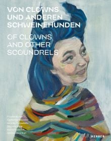 Book cover of Of Clowns and other Scoundrels, Images of our self, with a painting of female with blue hair wearing a colourful shawl. Published by Kerber.