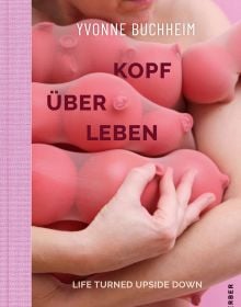 Nude figure clutching stocking filled with pink balloons, on cover of 'Yvonne Buchheim, Life Turned Upside Down', by Kerber.