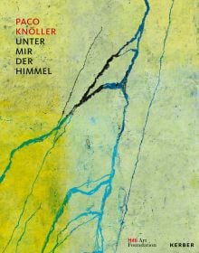 Yellow pastel artwork with blue line marks, on cover of 'Paco Knöller, Unter mir der Himmel (Beneath Me, the Sky), by Kerber.