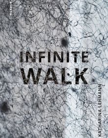 Book cover of Infinite Walk: Katharina Lehmann, with black thread painting. Published by Kerber.