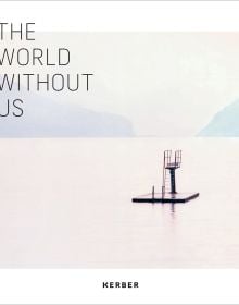 White landscape book cover of Rainer Zerback, The World Without Us, featuring a seascape with diving platform, misty mountains behind. Published by Kerber.