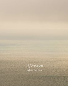 Sylvie Leblanc: H2O-scapes