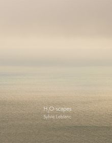 Book cover of Sylvie Leblanc: H2O-scapes, with a serene image of the sea. Published by Kerber.