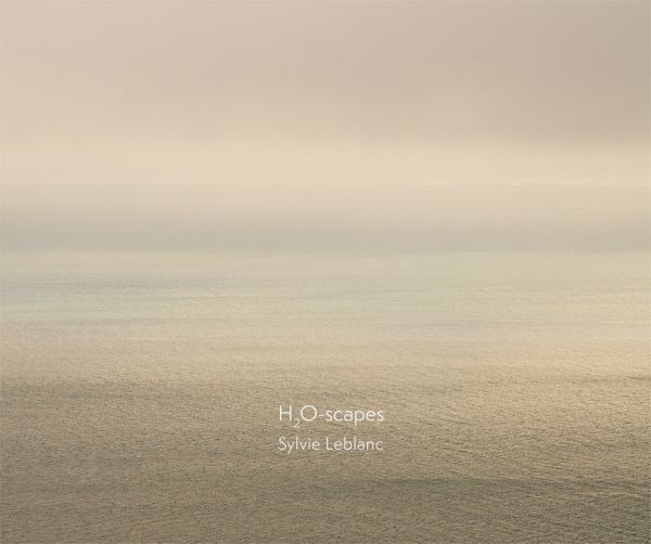 Book cover of Sylvie Leblanc: H2O-scapes, with a serene image of the sea. Published by Kerber.