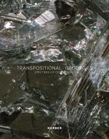 Book cover of Transpositional Geologies: Spectres of Coloniality. Published by Kerber.