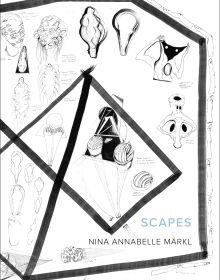 Book cover of Nina Annabelle Märkl: Scapes, with preparatory sketches of objects. Published by Kerber.