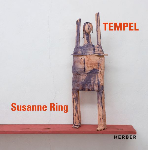 Book cover of Tempel: Susanne Ring, with a clay figurine with arms in the air, standing on wall shelf. Published by Kerber.