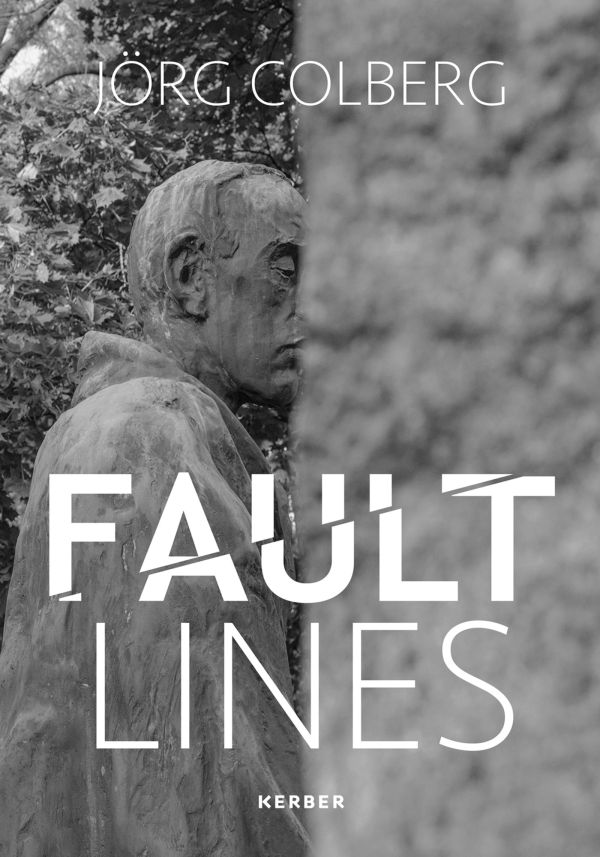 Book cover of Fault Lines: Jörg Colberg: featuring a stone figure. Published by Kerber.