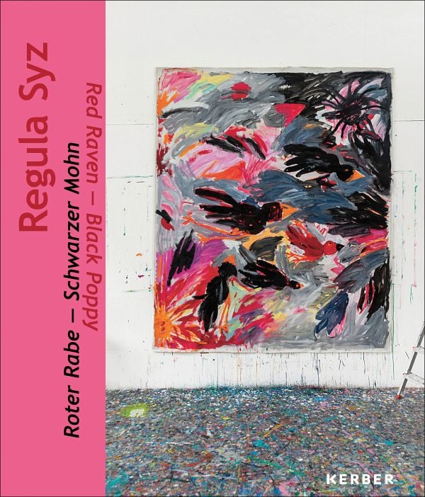 Book cover of Red Raven – Black Poppy: Regula Syz; featuring a large, acrylic painting. Published by Kerber.
