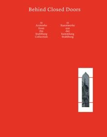 Book cover of Behind Closed Doors: 55 Artworks from the Stahlberg Collection. Published by Kerber.