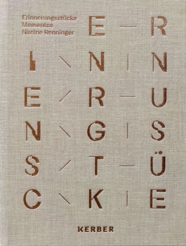 Book cover of Erinnerungsstücke / Mementos: Nanine Renninger. Published by Kerber.