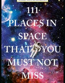 Book cover of 111 Places in Space That You Must Not Miss, with an astronaut in space. Published by Emons Verlag.