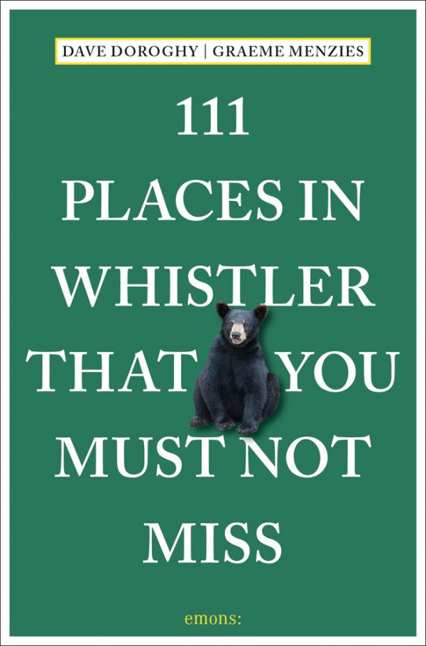 Black bear cub near center of emerald green cover of '111 Places in Whistler That You Must Not Miss', by Emons Verlag.