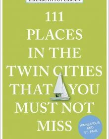 Sailing boat near center of lime green cover of '111 Places in the Twin Cities That You Must Not Miss', by Emons Verlag.