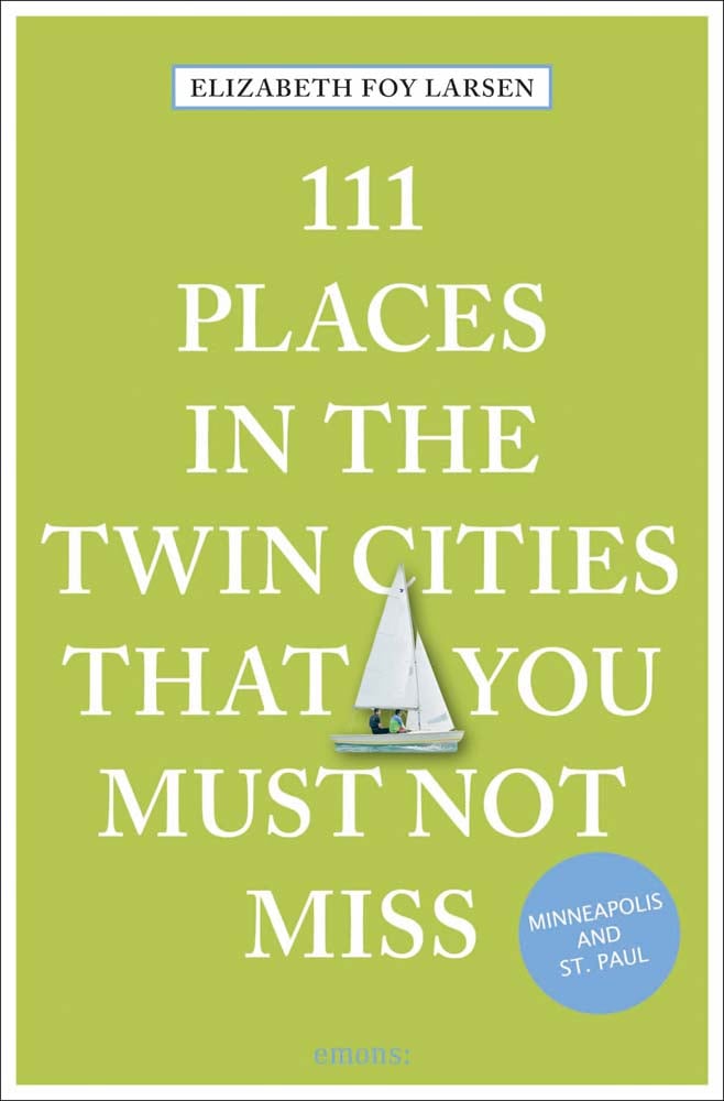 111 PLACES IN THE TWIN CITIES THAT YOU MUST NOT MISS in white font on lime green cover, sailing boat near centre.