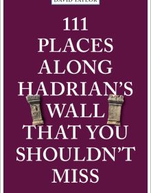 Book cover of 111 Places Along Hadrian's Wall That You Shouldn't Miss, with two stone pillars. Published by Emons Verlag.
