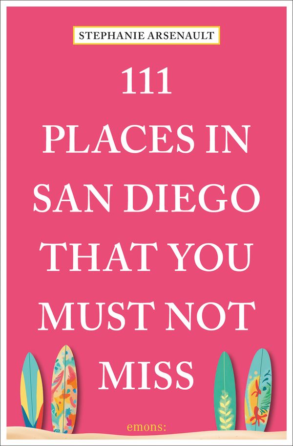 Book cover of 111 Places in San Diego That You Must Not Miss, featuring four colourful surfboard. Published by Emons Verlag.