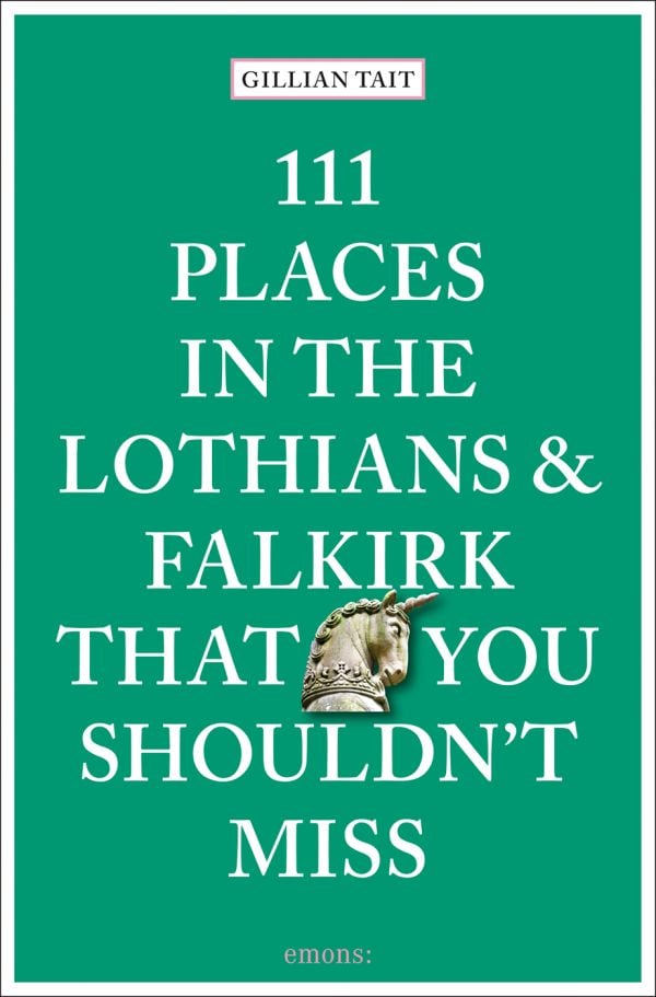 Book cover of 111 Places in the Lothians and Falkirk That You Shouldn't Miss, with head of a unicorn. Published by Emons Verlag.