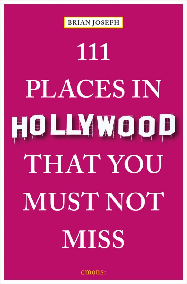 Book guide cover of '111 Places in Hollywood That You Must Not Miss', with the famous sign. Published by Emons Verlag.
