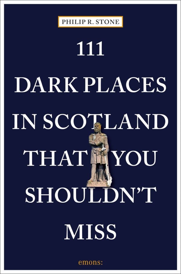 Book cover of 111 Dark Places in Scotland That You Shouldn't Miss; featuring a statue. Published by Emons Verlag.