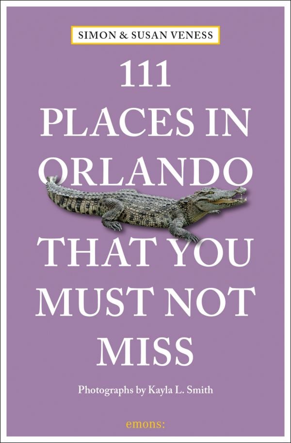 Book cover of 111 Places in Orlando That You Must Not Miss, with an alligator. Published by Emons Verlag.