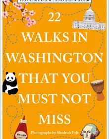 Book cover of 22 Walks in Washington, DC That You Must Not Miss, featuring Capitol Dome, pink blossom, a panda, George Washington, Mambo sauce and a drum. Published by Emons Verlag.