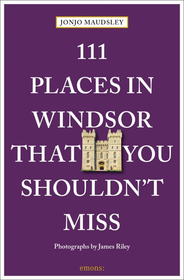 Book cover of 111 Places in Windsor That You Shouldn't Miss, with Windsor castle. Published by Emons Verlag.