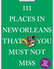 111 Places in New Orleans That You Must Not Miss