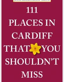 111 Places in Cardiff That You Shouldn't Miss