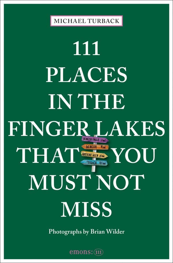 111 Places in the Finger Lakes That You Must Not Miss